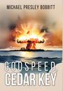 Michael Presley Bobbitt: Godspeed, Cedar Key, Buch