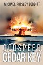 Michael Presley Bobbitt: Godspeed, Cedar Key, Buch