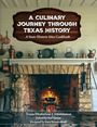 Texas Historical Commission: A Culinary Journey Through Texas History, Buch