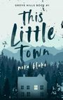 Nora Blake: This Little Town, Buch