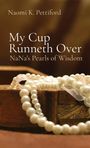 Naomi K Pettiford: My Cup Runneth Over, Buch