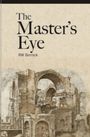 Robert W Bernick: The Master's Eye, Buch