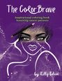 Kelly Odom: The Color Brave, Buch