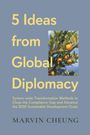 Marvin Cheung: 5 Ideas from Global Diplomacy, Buch