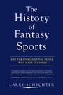 Larry Schechter: The History of Fantasy Sports, Buch