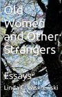 Linda C. Wisniewski: Old Women and Other Strangers, Buch