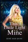 Jené Sais Quoi: This Little Light of Mine, Buch