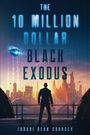 Die Texte: "The 10 Million Dollar Black Exodus", "Jabari Dean Coursey". In der Mitte eine Gestalt vor futuristischer Skyline.
