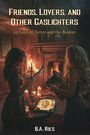 B a Ries: Friends, Lovers, & Other Gaslighters, Buch