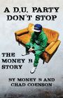 Text: "A D.U. PARTY DON'T STOP - THE MONEY B STORY - BY MONEY B AND CHAD COENSON." Illustration: Person auf gelbem Sofa.