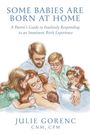 Julie Gorenc: Some Babies Are Born At Home, Buch