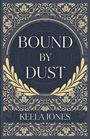 Keela Jones: Bound By Dust, Buch