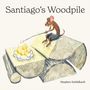 Stephen Schildbach: Santiago's Woodpile, Buch
