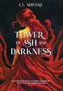 C L Shivers: Tower of Ash and Darkness, Buch