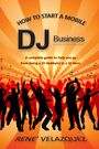 Velazquez: How To Start A Mobile DJ Business, Buch