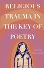 Kenzie Beckstead: Religious Trauma in the Key of Poetry, Buch