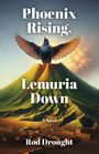 Rod Drought: Phoenix Rising, Lemuria Down, Buch