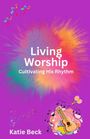 Katie Beck: Living Worship, Buch