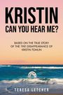 Teresa Letcher: KRISTIN Can You Hear Me?, Buch