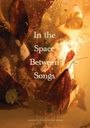 Carolyn Kesterman: In the Space Between Songs, Buch
