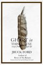 Jbuck Ford: GHOST in THIS HOUSE, Buch