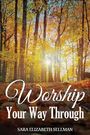 Sara Elizabeth Sellman: Worship Your Way Through, Buch
