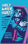 Gabrýel Grimm-Goretez: Holy Water Hurts, Buch