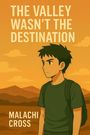 Malachi Cross: The Valley Wasn't the Destination, Buch