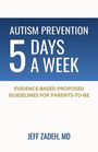 Jeff Zadeh: Autism Prevention 5 Days a Week, Buch