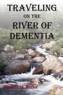 Patricia M Butler: Butler, P: Traveling on the River of Dementia, Buch