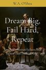 W a O'Shea: Dream Big, Fail Hard, Repeat, Buch
