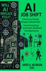 Esq Jared a Jacobson: AI Job Shift...Will AI Replace You?!, Buch