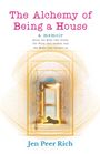 Jen Peer Rich: The Alchemy of Being a House, Buch