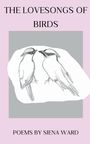 Siena D Ward: The Lovesongs of Birds, Buch