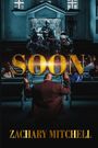 Zachary Mitchell: Soon, Buch