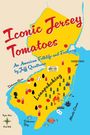 Jeff Quattrone: Iconic Jersey Tomatoes, An American Folklife and Foodway, Buch