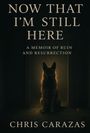 Christopher Carazas: Now That I'm Still Here, Buch