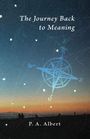 P A Albert: The Journey Back to Meaning, Buch