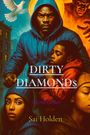 "DIRTY DIAMOND$, Second Edition, Sai Holden." Illustration mit Menschen, einer Taube, und einem düsteren Gesicht im Hintergrund.