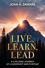 "JOAN A. ZANDERS. LIVE, LEARN, LEAD. A LIFELONG JOURNEY OF LEADERSHIP AND PURPOSE." Sonnenaufgang hinter Berg.