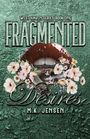 "West Haven Series Book One. Fragmented Desires. M.K. Jensen." Grüne Textur mit Blumen, roten Lippen und einer Schlange.