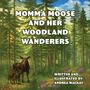 Andrea Mackay: Momma Moose and her Woodland Wanderers, Buch