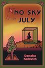 Danaka Katovich: No Sky July, Buch