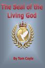 Thomas A Coyle: The Seal of the Living God, Buch