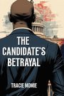 „The Candidate’s Betrayal“ von Tracie Momie. Illustration: Ein Mann im Anzug vor dem Kapitol.