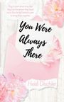 "You Were Always There" und "Heidi Dischler" stehen auf einem graziös gestalteten Briefumschlag mit rosa Blumen.