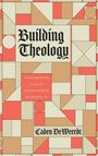 „Building Theology“, „Constructing a Faith That's Worth Believing In“, „Caden DeWeerdt“. Geometrisches Muster aus Rot und Beige.