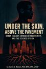 Carlin D Nelson: Under The Skin, Above The Pavement, Buch