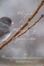 "Hope to a Hungry Sparrow. Poetry Cultivated in a Muddy Faith Journey. Maryleigh Bucher." Ein Spatz sitzt auf einem Zweig.