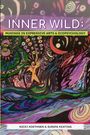 "INNER WILD: MUSINGS IN EXPRESSIVE ARTS & ECOPSYCHOLOGY" von Nicki Koethner & Suraya Keating. Bunte, abstrakte Illustration.